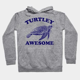 Turtley Awesome Hoodie